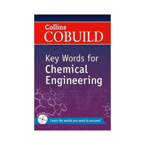 COBUILD Key Words. Key Words for Chemical Engineering B1+