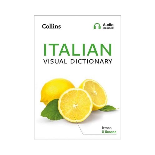 Italian Visual Dictionary. A photo guide to everyday words and phrases in Italian