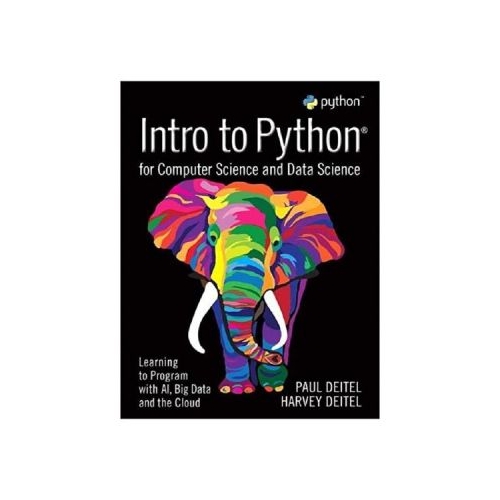 Intro to Python for Computer Science and Data Science - Paul Deitel, Harvey Deitel