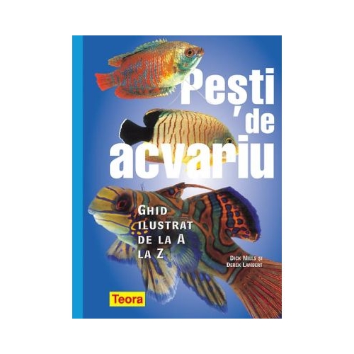Pesti de acvariu - Ghid ilustrat de la A la Z - Dick Mills