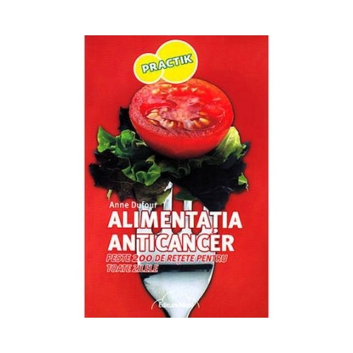 Alimentatia anticancer - Anne Dufour