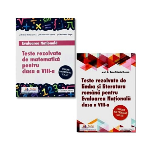 Pachet Evaluarea Nationala clasa 8. Teste rezolvate de limba si literatura romana si matematica - Oana Chelaru, Mihael Mihalcea