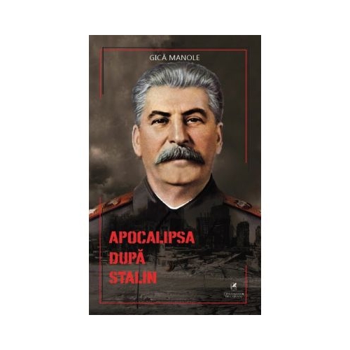 APOCALIPSA dupa Stalin - Gica Manole