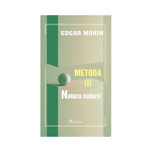 Metoda 1. Natura Naturii - Edgar Morin