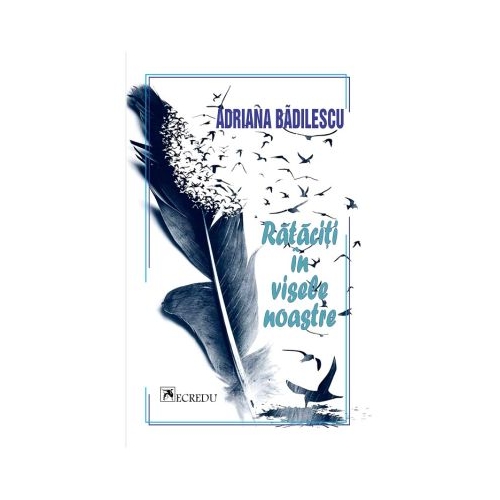 Rataciti in visele noastre - Adriana Badilescu