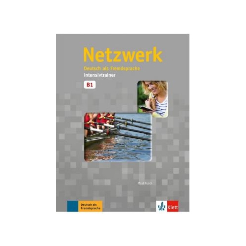 Netzwerk B1, Intensivtrainer. Deutsch als Fremdsprache - Paul Rusch