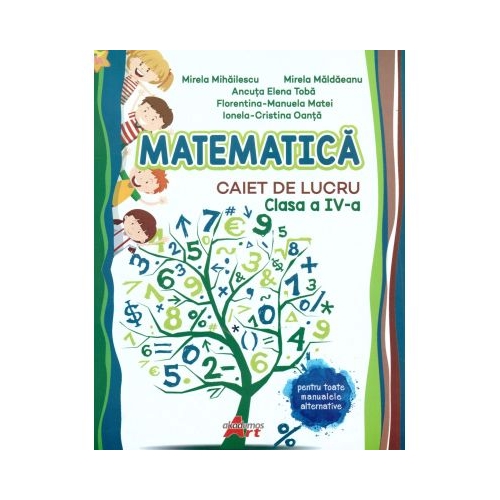 Matematica. Caiet de lucru clasa a 4-a - Mirela Mihailescu