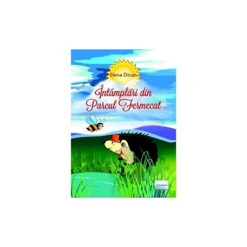 Intamplari din parcul fermecat - Elena Dican