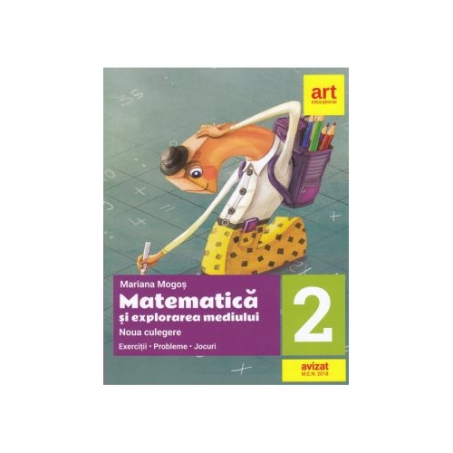 Matematica si explorarea mediului. Noua culegere pentru clasa a 2-a. Exercitii probleme jocuri - Mariana Mogos