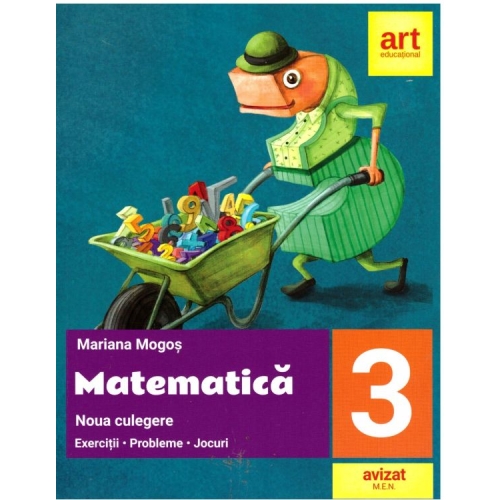 Matematica. Noua culegere pentru clasa a 3-a. Exercitii probleme jocuri - Mariana Mogos Set Semestrul I + Semestrul II Clasa 3 Art Grup Educational grupdzc