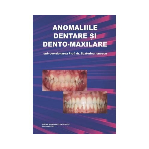 Anomaliile dentare si dento-maxilare - Ecaterina Ionescu Stomatologie Universitatea Carol Davila