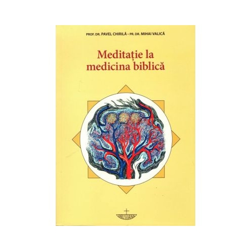 Meditatie la medicina biblica - Pavel Chirila