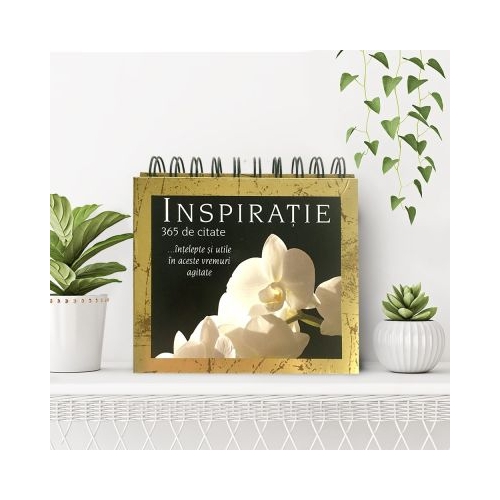 Calendarul Inspiratie  365 de citate intelepte si utile in aceste vremuri agitate