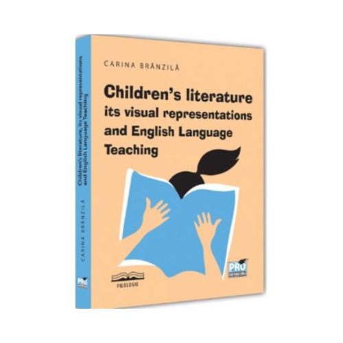 Childrens literature its visual representations and English Language Teaching - Carina Branzila