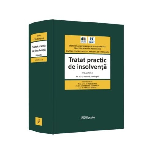 Tratat practic de insolventa. Volumul 1 - Radu Bufan Andreea Deli-Diaconescu Mihaela Saracut