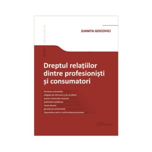 Dreptul relatiilor dintre profesionisti si consumatori - Juanita Goicovici