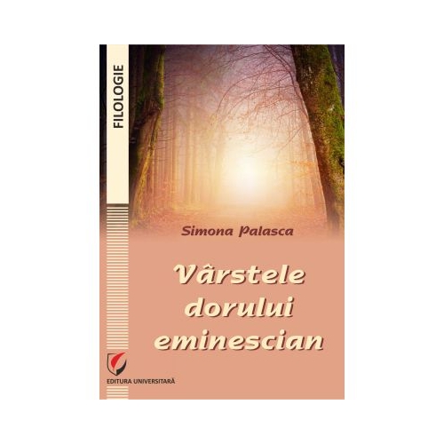 Varstele dorului eminescian - Simona Palasca