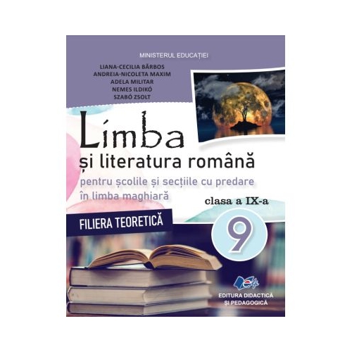 Limba si literatura romana. Manual cu predare in limba maghiara clasa a 9-a - Liana-Cecilia Barbos