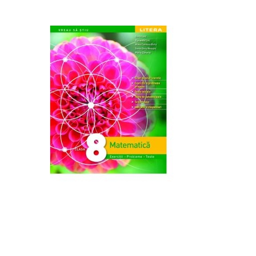Matematica. Exercitii probleme teste. Clasa a VIII-a - Dorin Lint Maranda Lint Alina Carmen Birta Sorin Doru Noaghi Maria Zaharia Set Semestrul I + Semestrul II Clasa 8 Litera