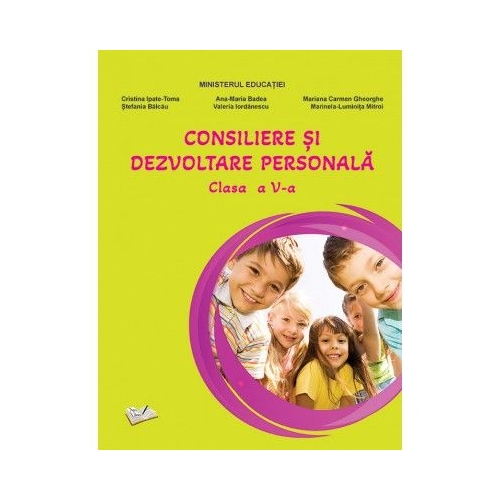 Consiliere si dezvoltare personala. Manual clasa a 5-a - Cristina Ipate-Toma
