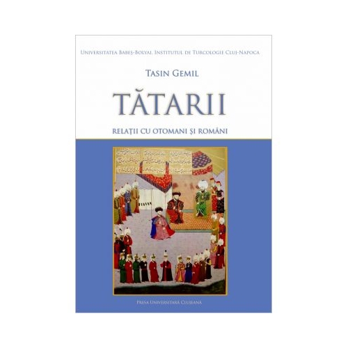 Tatarii - Relatii cu otomani si romani - Tasin Gemil