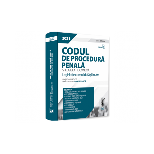 Codul de procedura penala si legislatie conexa 2021. Editie PREMIUM - Dan Lupascu