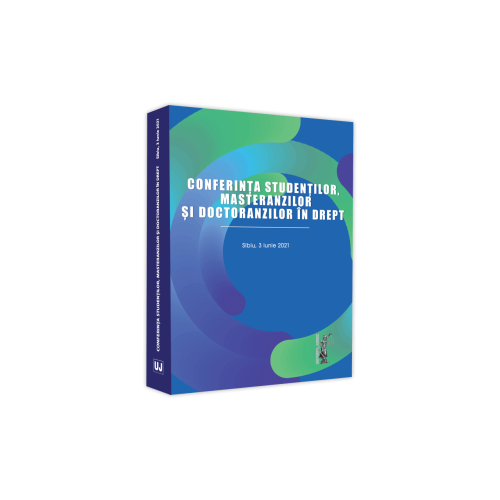 Conferinta studentilor masteranzilor si doctoranzilor in drept. Sibiu 3-Iulie-2021