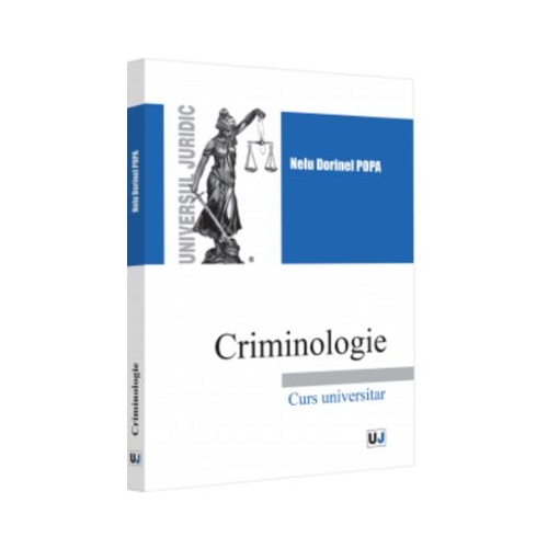 Criminologie. Curs universitar - 2022 - Nelu Dorinel Popa