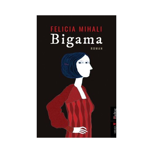 Bigama - Felicia Mihali