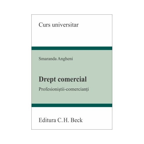 Drept comercial. Profesionistii-comercianti - Smaranda Angheni