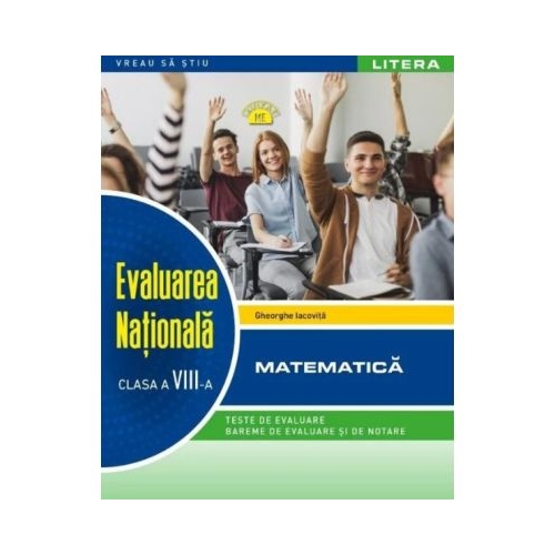 Evaluarea Nationala. Matematica. Clasa a 8-a - Gheorghe Iacovita