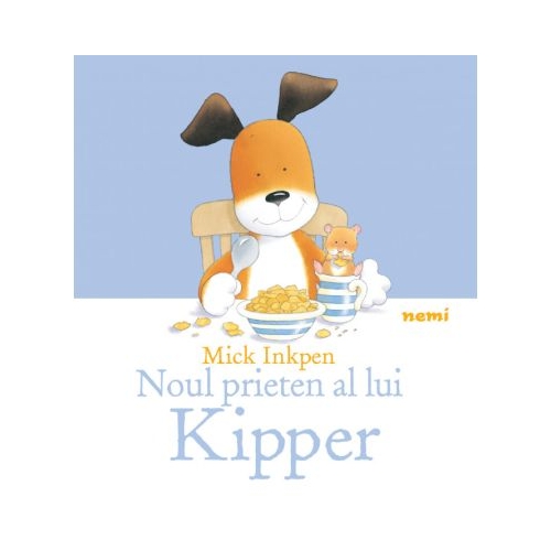 Noul prieten al lui Kipper - Mick Inkpen