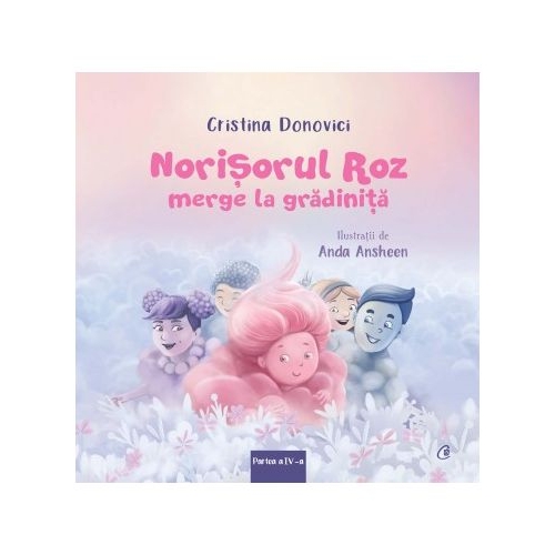 Norisorul roz merge la gradinita. Partea a 6-a - Cristina Donovici Anda Ansheen