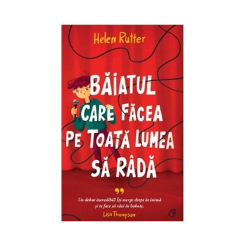 Baiatul care facea pe toata lumea sa rada - Helen Rutter
