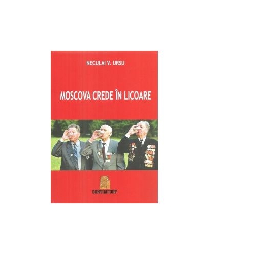 Moscova crede in licoare - Neculai V. Ursu