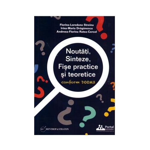 Noutati Sinteze Fise practice si teoretice conform DOOM3 - Andreea-Florina Ratea-Cercel Florina-Loredana Streinu Irina Draganescu Filologie Rentrop&Straton grupdzc