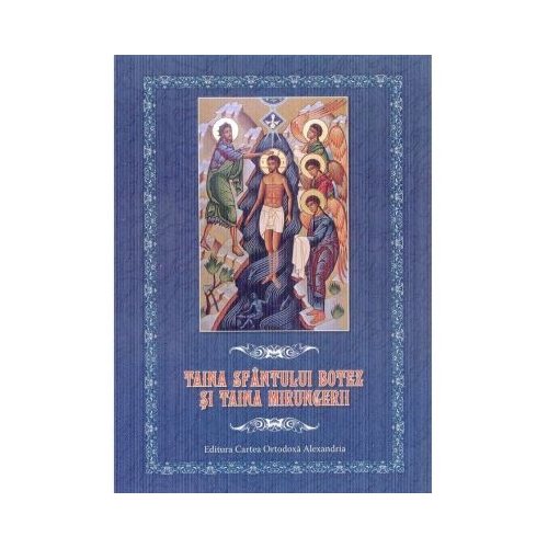 Taina Sfantului Botez si Taina Mirungerii