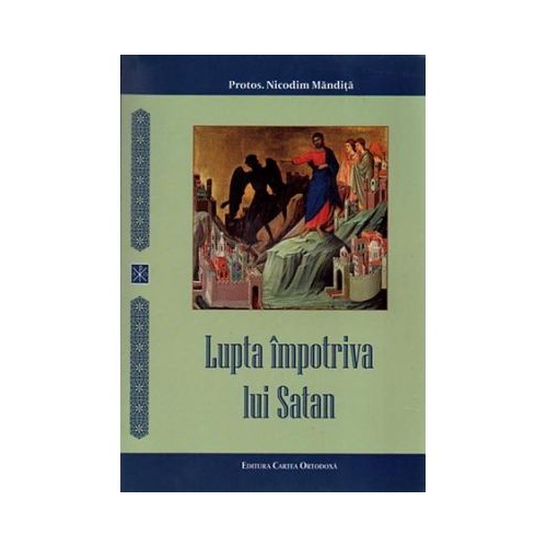 Lupta impotriva lui Satan - Nicodim Mandita