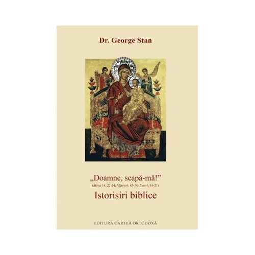 Doamne scapa-ma. Istorisiri biblice - George Stan