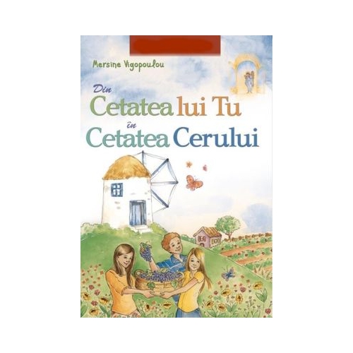 Din cetatea lui Tu in cetatea Cerului - Mersine Vigopoulou