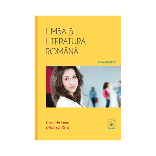 Limba si literatura romana caiet de lucru pentru clasa a 9-a - Alina Hristea