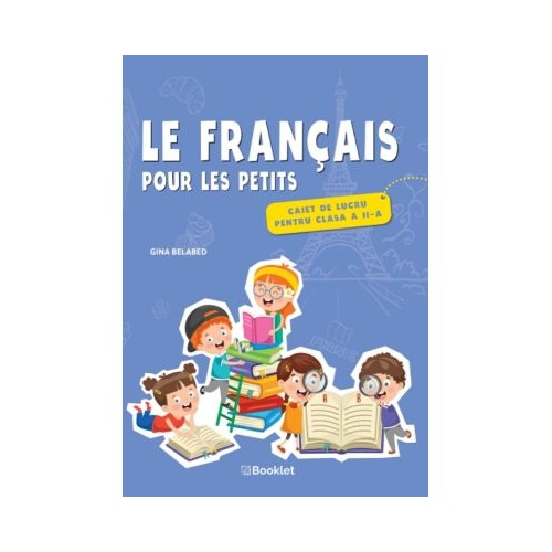 Limba Franceza. Caiet de lucru pentru clasa a 2-a - Gina Belabed