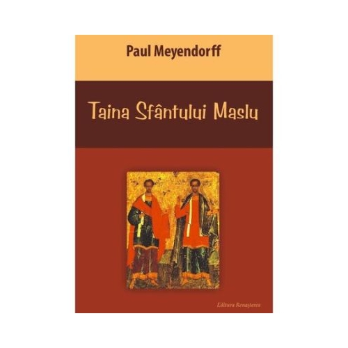 Taina Sfantului Maslu. Ungerea bolnavilor - Paul Meyendorff