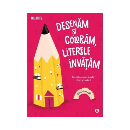 Desenam si coloram literele invatam. Pentru grupa mica - Anca Vodita