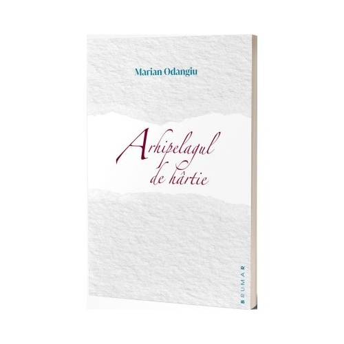 Arhipelagul de hartie - Marian Odangiu