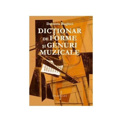 Dictionar de forme si genuri muzicale - Dumitru Bughici