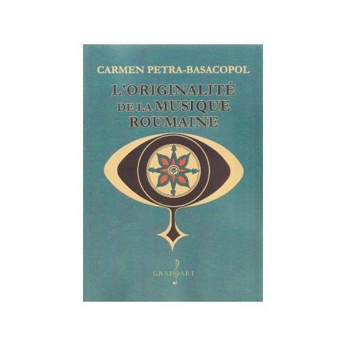 Loriginalite de la musique roumaine - Carmen Petra-Basacopol