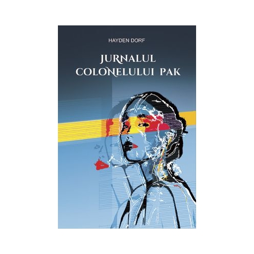 Jurnalul colonelului Pak - Hayden Dorf