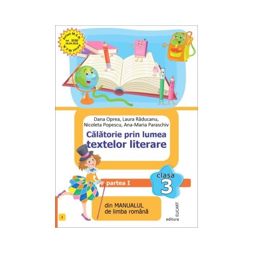 Calatorie prin lumea textelor literare. Partea 1 I din manualul de limba romana pentru clasa a 3-a - Dana Oprea