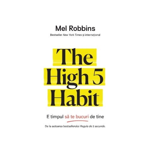 The High 5 Habit. E timpul sa te bucuri de tine - Mel Robbins